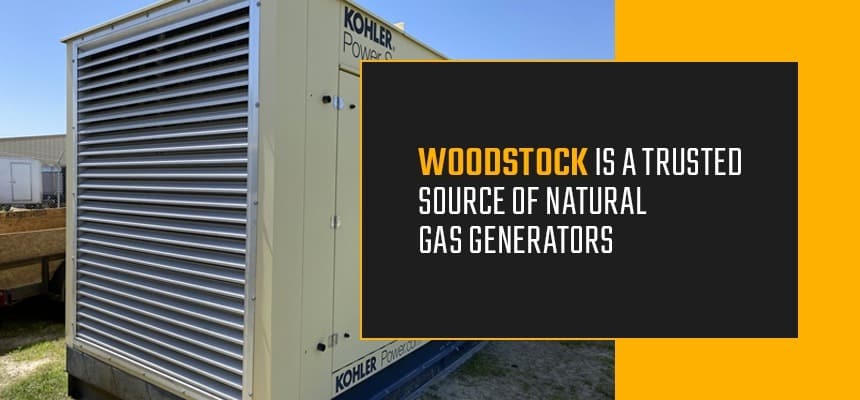 Woodstock Is a Trusted Source of Natural Gas Generators