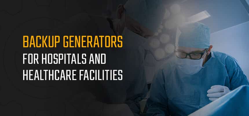 Backup Generators for Hospitals and Healthcare Facilities