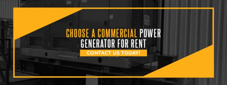 Choose a Commercial Power Generator for Rent